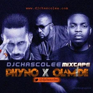 MIXTAPE: Dj Chascolee Drops Best Olamide X Phyno @Djchascolee