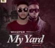 #Nigeria: Music: Whizper – My Yard Ft. Jaywillz [Prod. By Kezyklef]