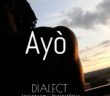 #Nigeria: Music: Dialect – Ayo (Prod By @DialectMusik)