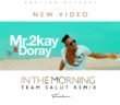 #Nigeria: Video: Mr 2kay – In The Morning ft Doray @mr_2kay