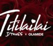 #Nigeria: MUSIC: D’tunes ft. Olamide – Titilailai
