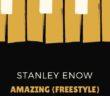 #Cameroo: Music: Stanley Enow – Amazing (Freestyle)