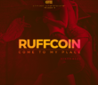 #Nigeria: Music: RuffCoin – Come To My Place #IgboTrapSoul @Ruffcoinnwaba