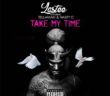 #SouthAfrica: Music: Lastee – Take My Time ft. Nasty C & Tellaman
