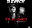 #Nigeria: Music: Rudeboy Ft. Reminisce – Is Allowed