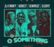 #Nigeria: Music: DJ G-Money – Oo Something (Remix) Ft. Idowest x Reminisce x Oladips