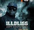 #Nigeria: Music: Illbliss – 40Ft Container Ft. Olamide (Prod By BenJamz)