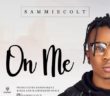 #Nigeria: Music: Sammiecolt – “On Me” (Prod. Bandookeyz)