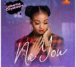 #Nigeria: Music : Catherine Onyekwere – Na You (Prod By Masterkraft) @Cathonyekwere