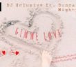 #Nigeria: Music: DJ Xclusive – “Gimme Love” ft. Duncan Mighty