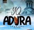 #NIGERIA: MUSIC: YQ – ADURA (PRAYER)