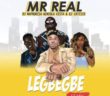 #Nigeria: Music: Mr Real – Legbegbe (Remix) ft. DJ Maphorisa, Niniola, Vista & DJ Catzico