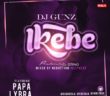 #Nigeria: Music: DJ Gunz – Ikebe ft Papa (Miss P) & Lybra [Prod By Otyno]