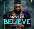 #Nigeria: Music: Harrysong – Believe (Prod By Dr Amir)