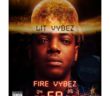 #Nigeria: EP: Lit Vybez – Fire Vybez