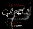 #Nigeria: Music: DJ Xclusive x D’Prince x Wizkid – Gal Bad (Prod By Don Jazzy & Altims)