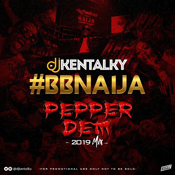 #Nigeria: Music: Dj Kentalky – BBNaija Pepper Dem Party Mix