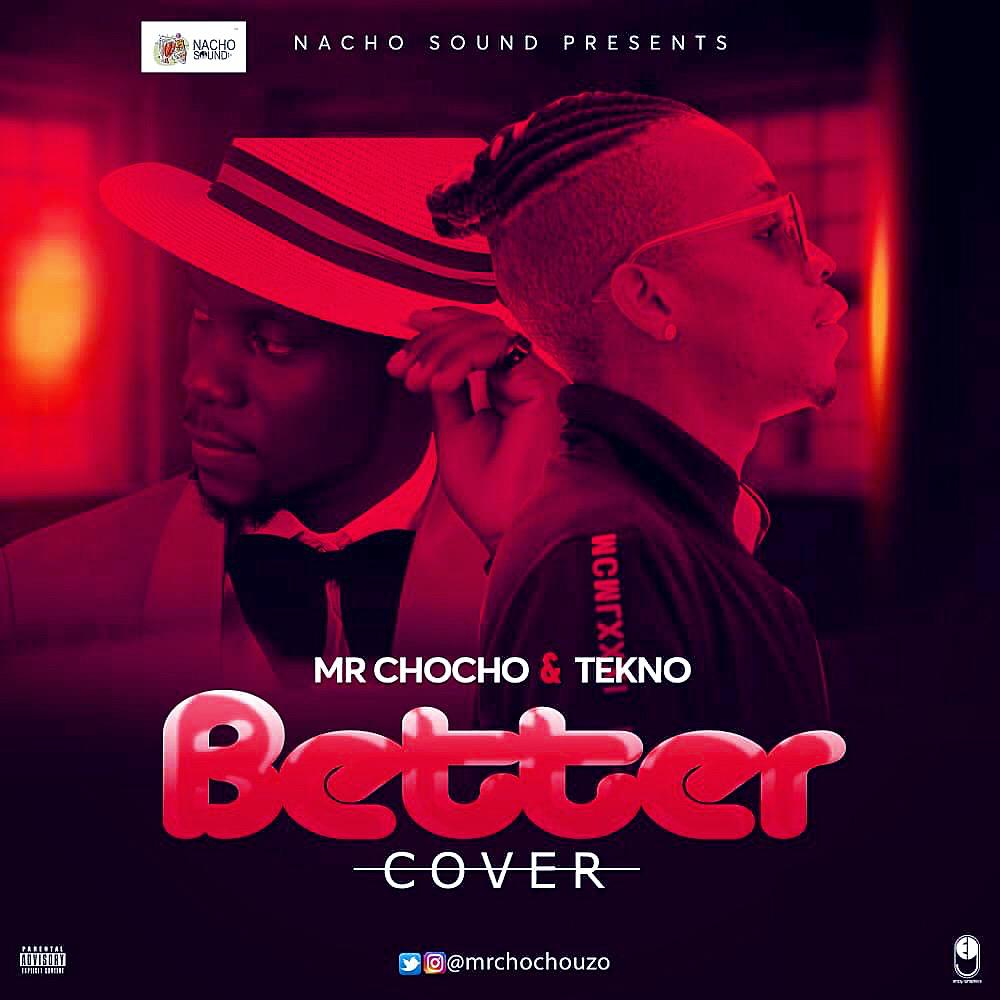 #Nigeria: Video: Mr Chocho X Tekno – BETTER (COVER) @mrchochouzo