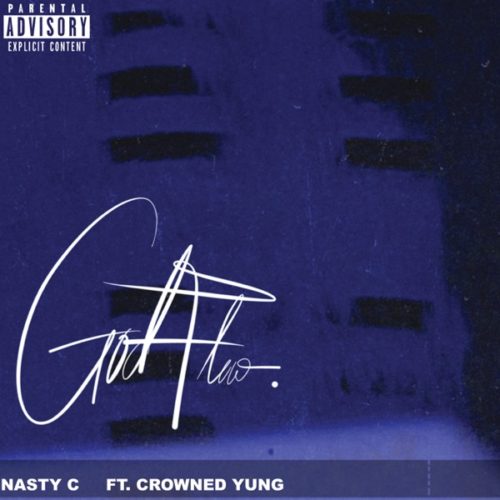 #SouthAfrica: Music: Nasty C – God Flow ft CrownedYung