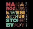 #Ghana: Music: Nana Rogues – Don’t Stress ft. Stonebwoy & Kwesi Arthur