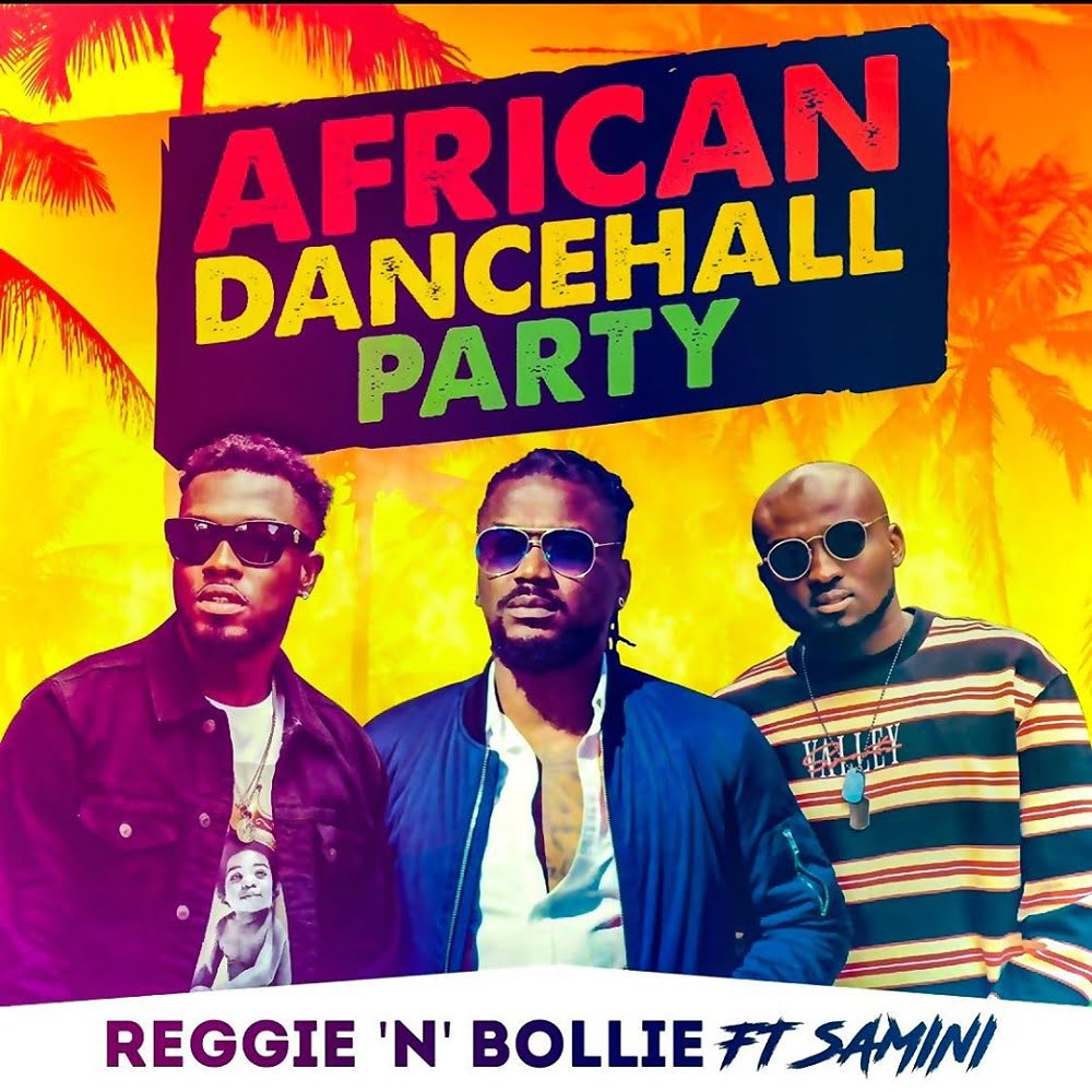 Reggie N Bollie – African Dancehall Party ft. Samini