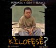 #Nigeria: Music: Pepenazi x Qdot x Bravo G – Kilofeshe? (FearGod)