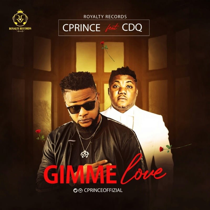 #Nigeria: Music: Cprince – Gimme Love Ft. CDQ