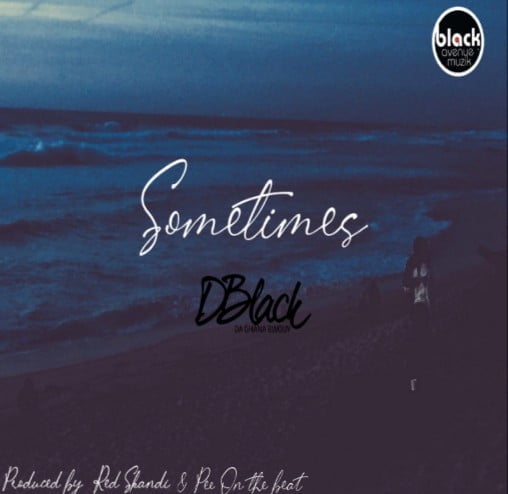 #Ghana: Music: D-Black – Sometimes