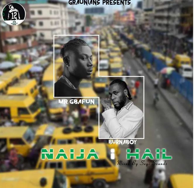 #Nigeria: Music: Mr Gbafun – Naija I Hail Ft. Burna Boy