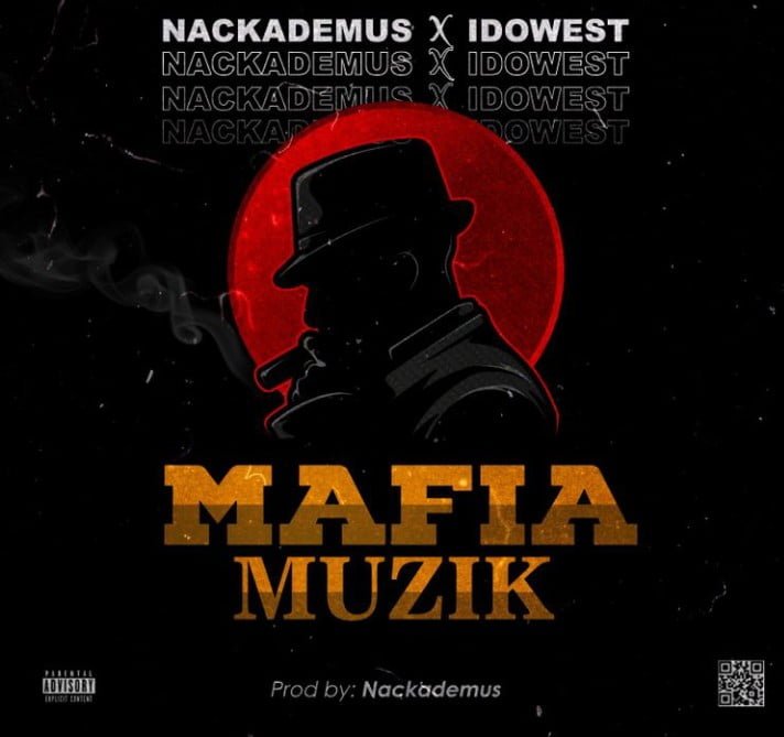 #Nigeria: Music: Nackademus – Mafia Muzik Ft. Idowest