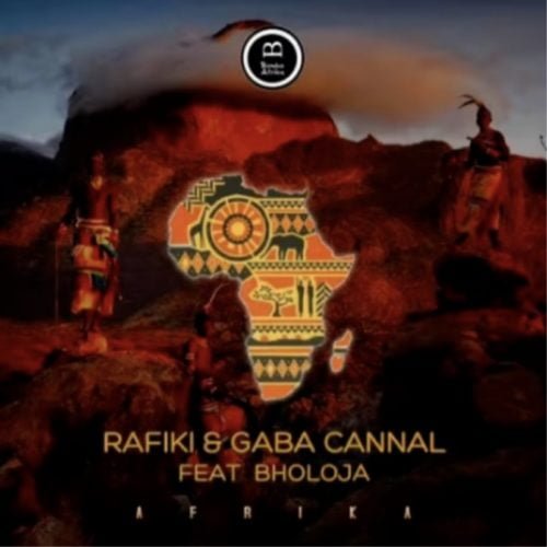 #South African: Music: Rafiki & Gaba Cannal – Afrika Ft. Bholoja