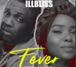 @Nigeria: Music: iLLBliss – Fever ft Yemi Alade (Prod By KezyKlef)