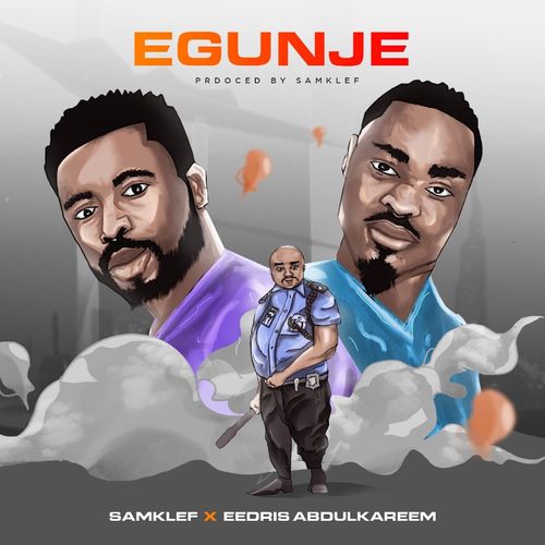 #Nigeria: Music: Samklef Ft. Eedris Abdulkareem – Egunje