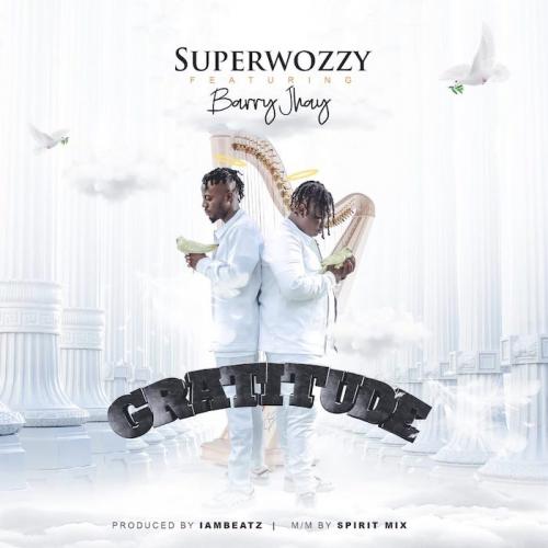 #Nigeria: Music: Superwozzy Ft. Barry Jhay – Gratitude