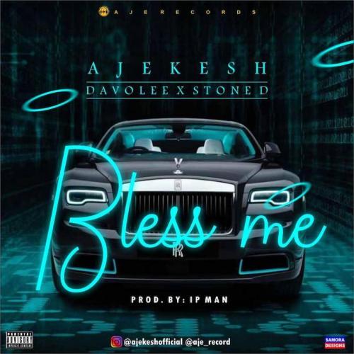 #Nigeria: Music: Ajekesh Ft. Davolee, Stone D – Bless