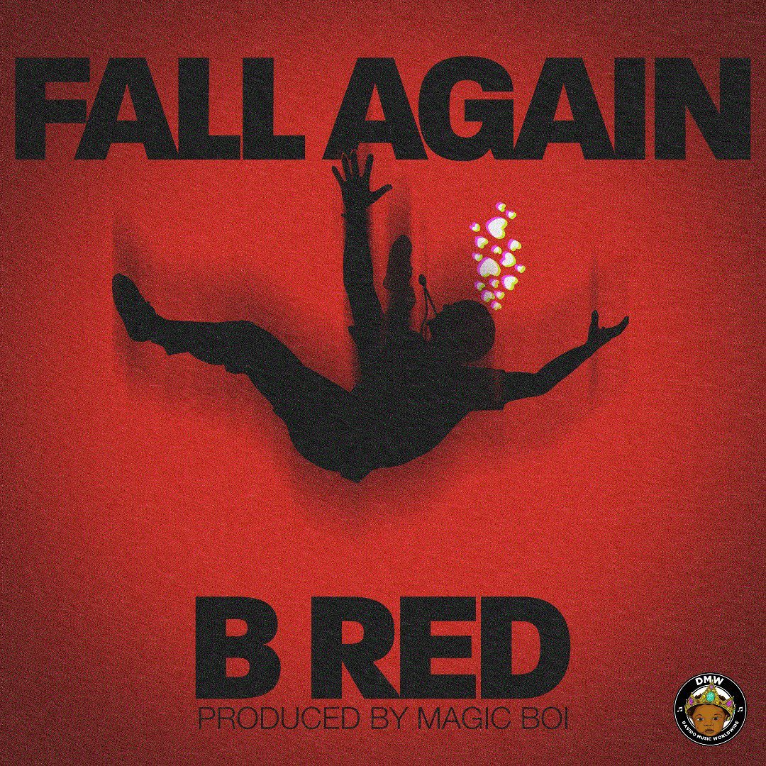#Nigeria: Music: B-Red – Fall Again