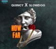 #Nigeria: Music : Slowdog X Quincy – How Far (Prod By Kezyklef)