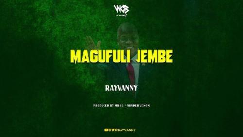 #Tanzania: Music: Rayvanny – Magufuli Jembe