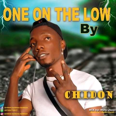 IMG 20200816 WA0004 - #Nigeria: Music: Chidon - One on the low