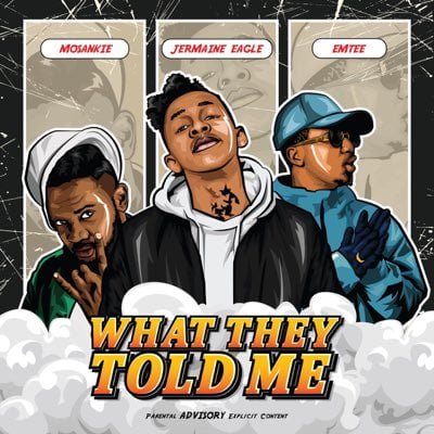 #Southafrica: Music: Jermaine Eagle – What They Told Me Ft. Emtee, Mosankie