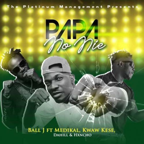 #Ghana: Music: Ball J – Papa No Nie Ft. Medikal, Kwaw Kese, DaHiLL, Hxncho