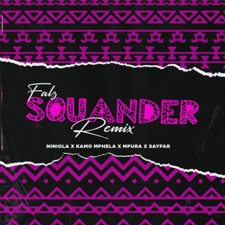 #Nigeria: Music: Falz, Kamo Mphela, Mpura, Niniola x Sayfar – Squander (Remix)