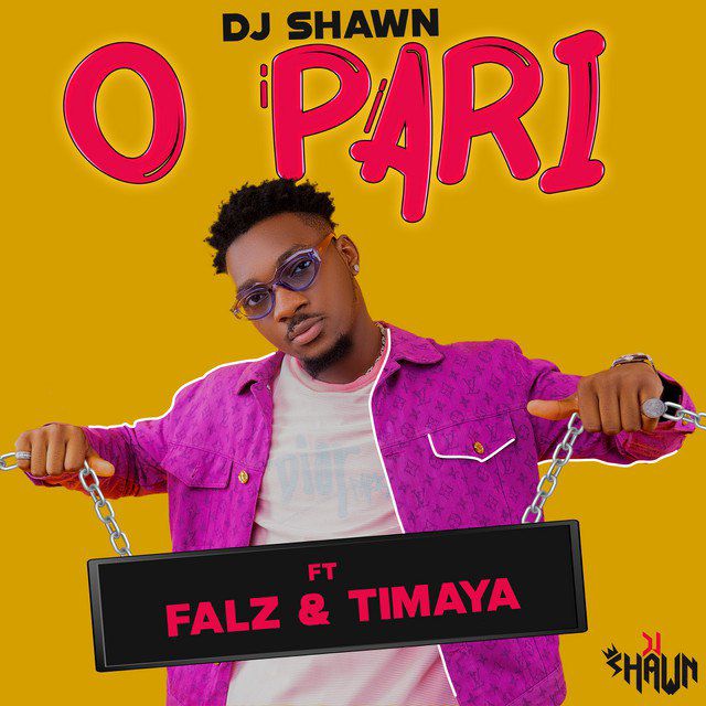 #Nigeria: Music: Dj Shawn – O Pari ft. Falz & Timaya