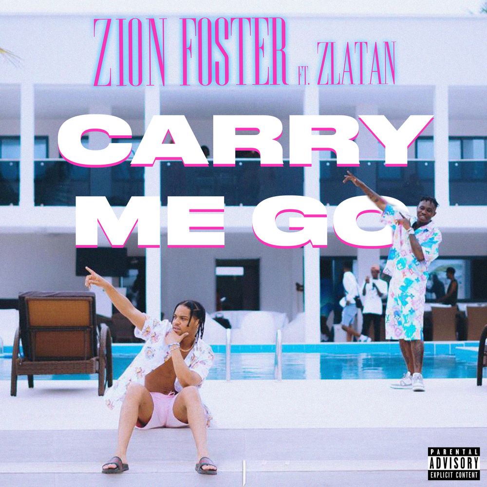 #Nigeria: Music: Zion Foster – Carry Me Go ft. Zlatan