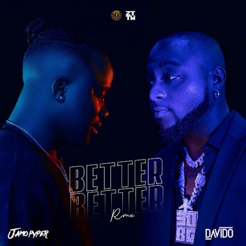#Nigria: Music: Jamopyper x Davido – Better Better (Remix)