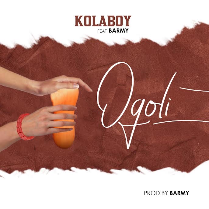 #Nigeria: Music: Kolaboy Ft. Barmy – Ogoli