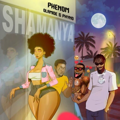 #Nigeria: Music: Phenom – Shamanya ft. Olamide x Phyno