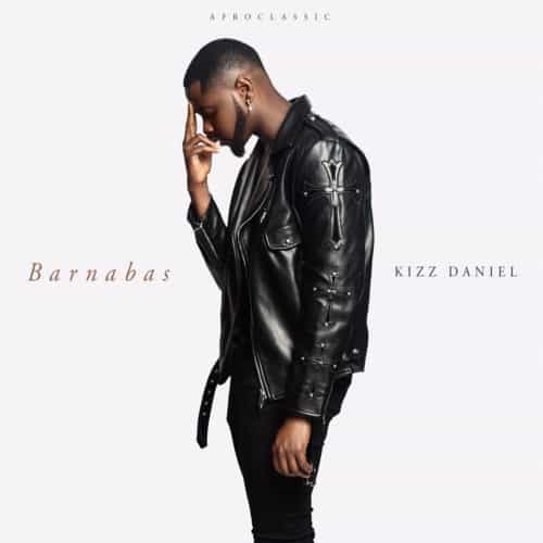 #Nigeria: Music: Kizz Daniel – Barnabas (EP)