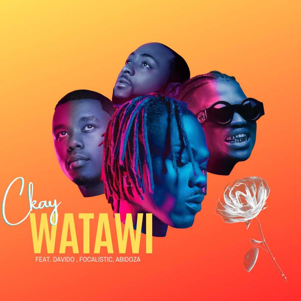 #Nigeria: Music: CKay – WATAWI ft. Focalistic, Davido, Abidoza
