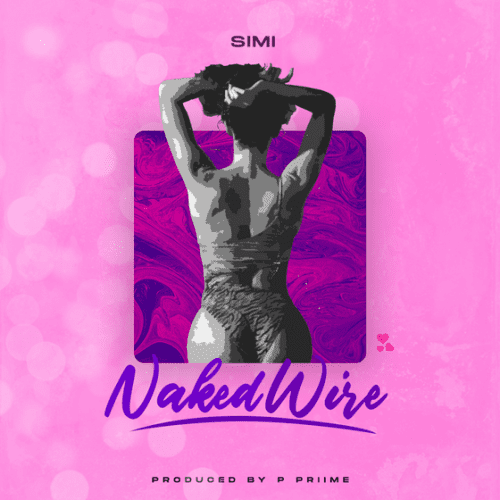 #Nigeria: Music: Simi – Naked Wire (Prod. by P.Priime)